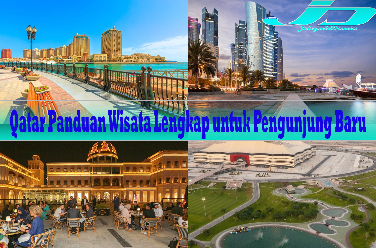 Qatar Panduan Wisata Lengkap untuk Pengunjung Baru