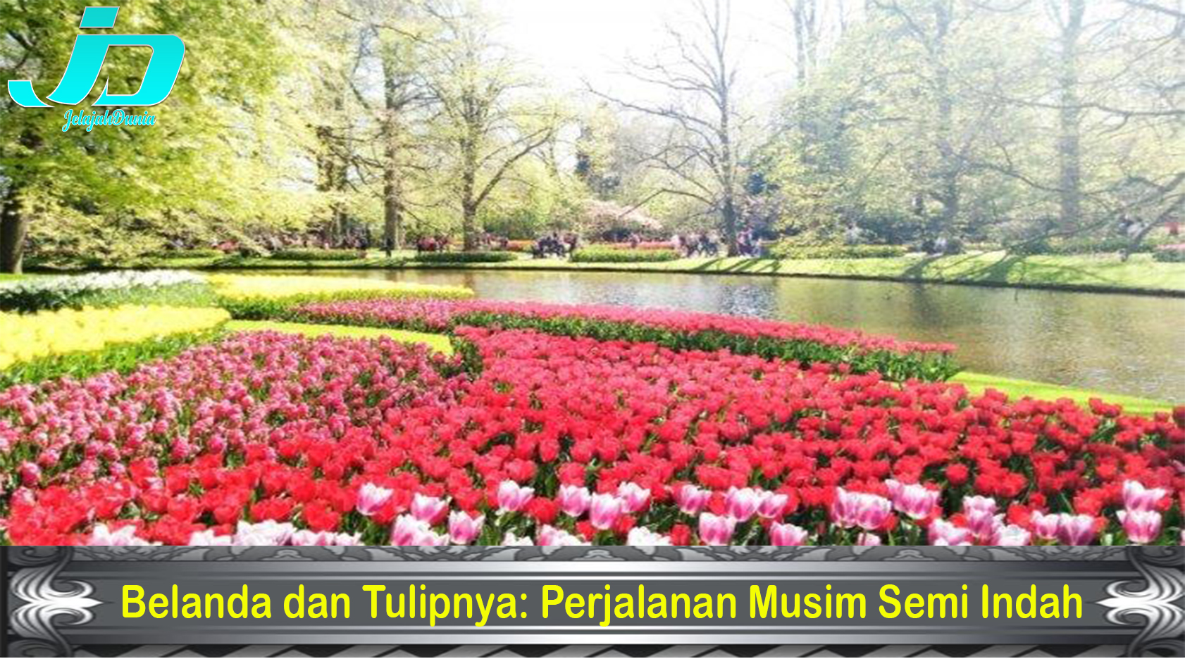 Belanda dan Tulipnya: Perjalanan Musim Semi Indah