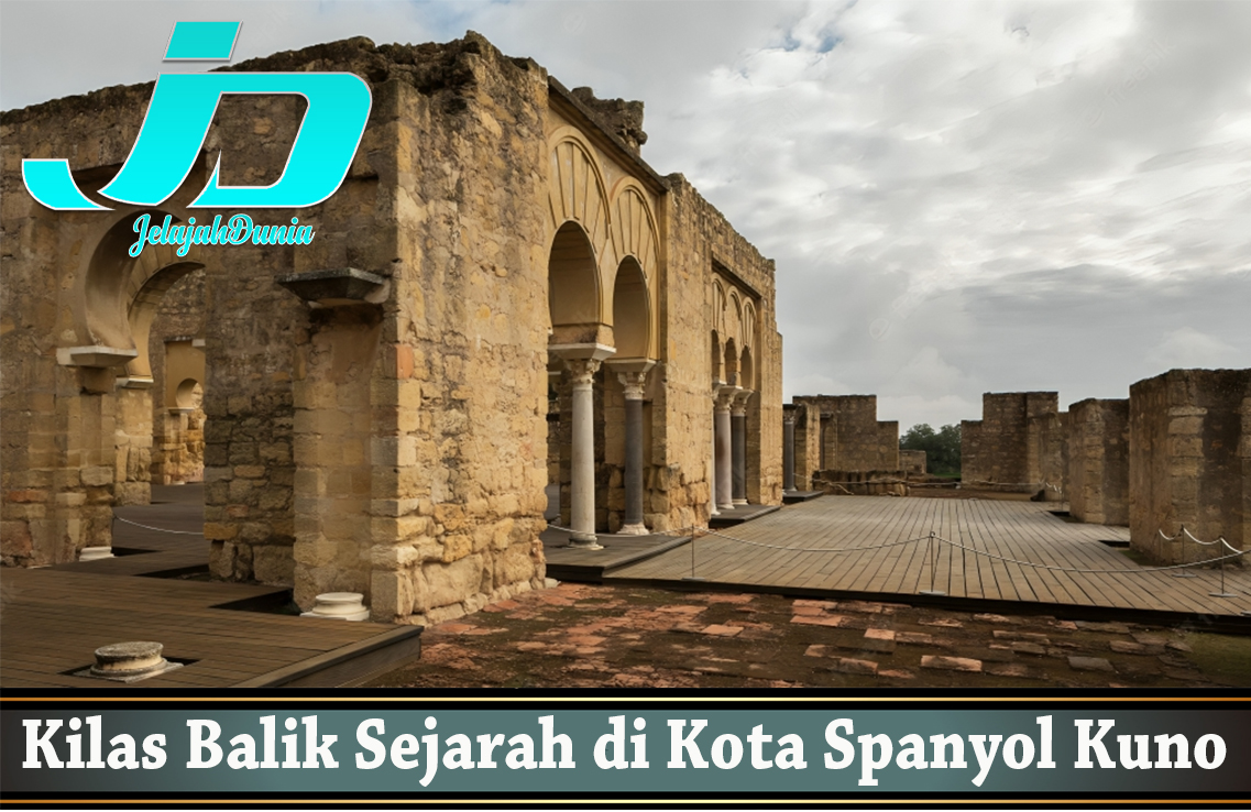 Kilas Balik Sejarah di Kota Spanyol Kuno
