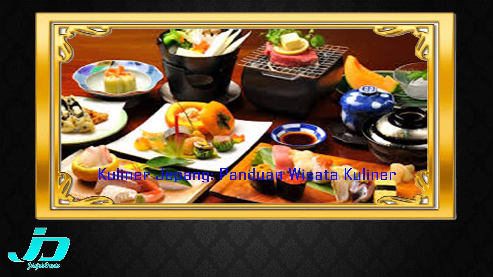 Kuliner Jepang: Panduan Wisata Kuliner
