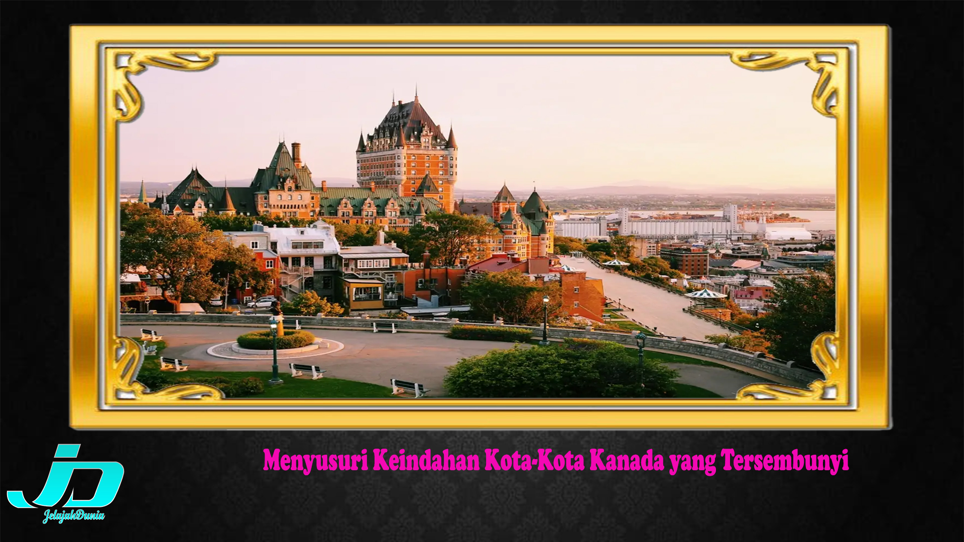 Menyusuri Keindahan Kota-Kota Kanada yang Tersembunyi