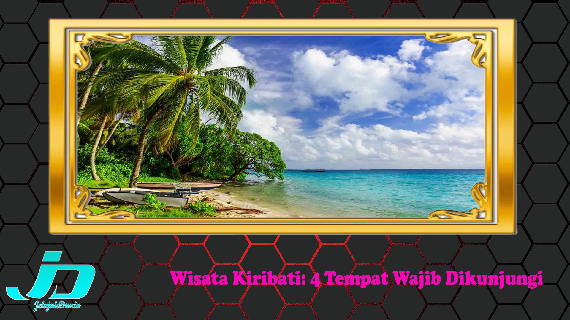 Wisata Kiribati: 4 Tempat Wajib Dikunjungi