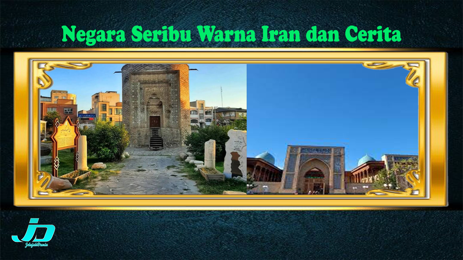 Negara Seribu Warna Iran dan Cerita